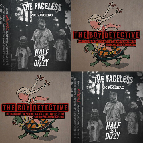 Half Dizzy & the Boy Detective: Faceless / For The Record I'm Not A Cannibal Anymore