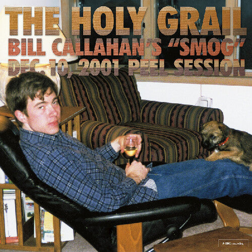 Callahan, Bill: The Holy Grail: Bill Callahan's "Smog" Dec. 10, 2001 Peel Session