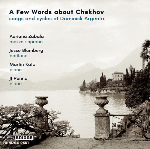 Argento / Zabala / Blumberg: A Few Words about Chekhov - Songs & Cycles of Dominick Argento