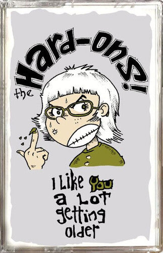 Hard-Ons: I Like You A Lot Getting Older