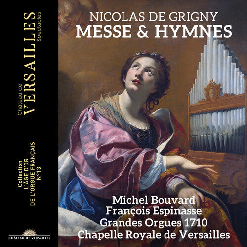 Grigny / Bouvard / Espinasse: Grigny: Messe & Hymnes