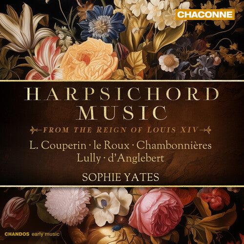 Couperin / Lebegue / Yates: Harpsichord Music from the Reign of Louis XIV