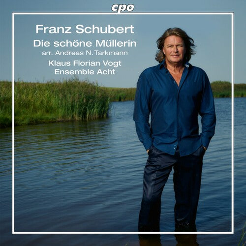 Schubert / Vogt / Ensemble Acht: Schubert: The Fair Maid of the Mill (arr. Andreas N. Tarkmann)