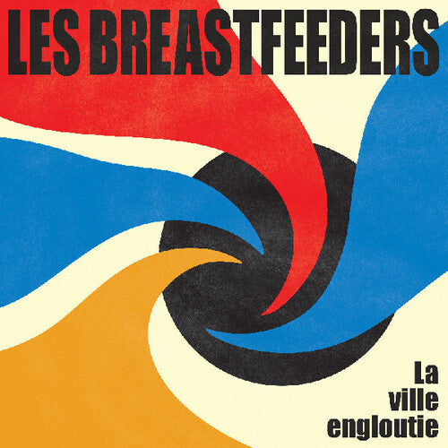 Les Breastfeeders: La Ville Engloutie