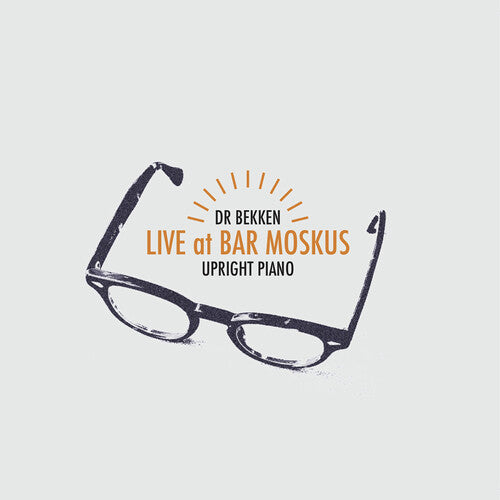 Dr Bekken: Upright Piano: Live at Bar Moskus