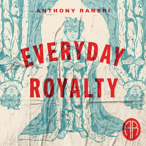 Raneri, Anthony: Everyday Royalty