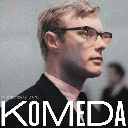 Komeda, Krzysztof: Live and Radio Recordings 1957-1962