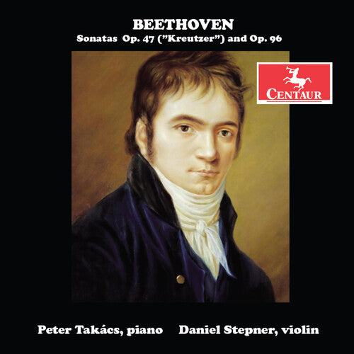 Beethoven, L.V. / Takacs / Stepner: Beethoven: Sonatas for Pianoforte & Violin