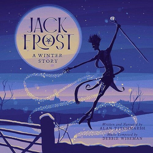 Titchmarsh, Alan / Wiseman, Debbie: Jack Frost: A Winter Story (Original Soundtrack)