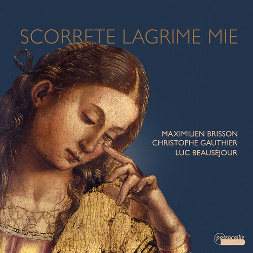 Bovicelli / Brisson / Beausejour: Scorrete Lagrime mie