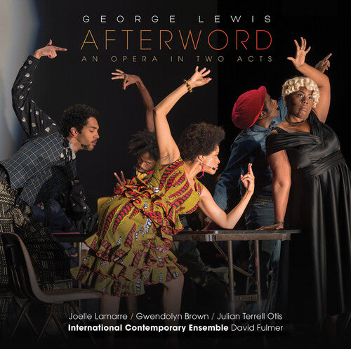 Lewis / Lamarre / International Contemporary: Afterword An Opera in Two Acts