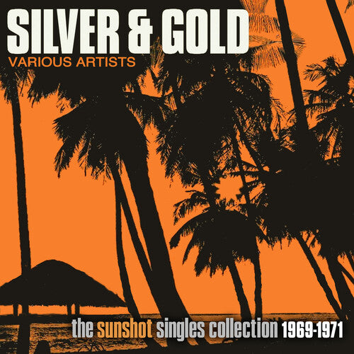 Silver & Gold: Sunshot Records Collection 1969-71: Silver & Gold: The Sunshot Records Collection 1969-1971 / Various