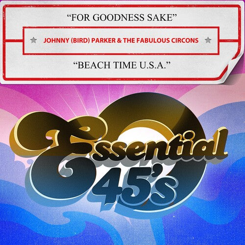 Parker, Johnny (Bird) & the Fabulous Circons: For Goodness Sake / Beach Time U.S.A. (Digital 45)