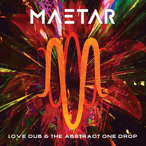 Maetar: Love Dub & the Abstract One Drop