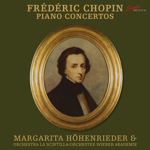 Chopin / Hohenrieder / Orchestra La Scintilla: Piano Concertos