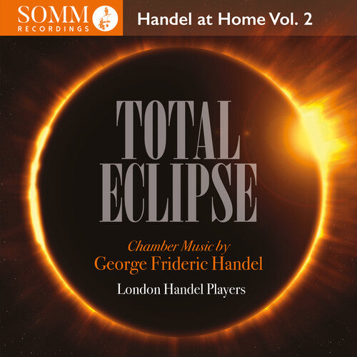 Handel / London Handel Players: Total Eclipse - Handel at Home Vol. 2