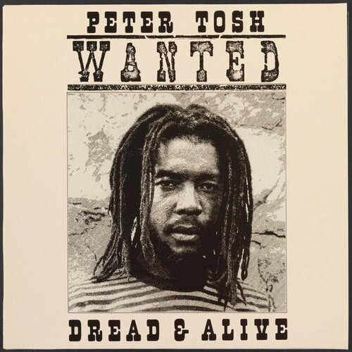 Tosh, Peter: Wanted Dread And Alive