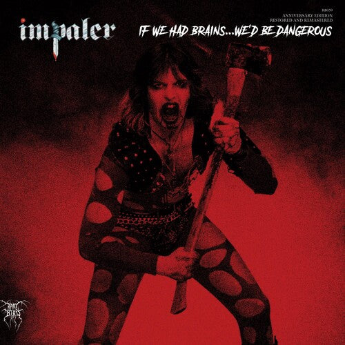 Impaler: If We Had Brains....we'd Be Dangerous