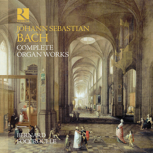 Bach, J.S. / Foccroulle: Complete Organ Works