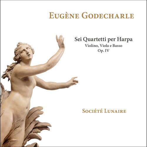 Godecharle / Societe Lunaire: Sei Quartetti Per Harpa Violino Viola E Basso Op.4