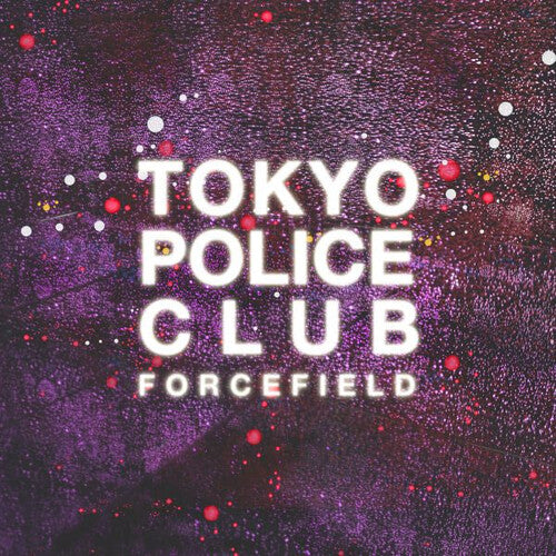 Tokyo Police Club: Forcefield