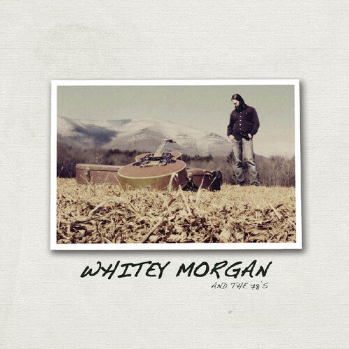 Morgan, Whitey & the 78's: Whitey Morgan & The 78's