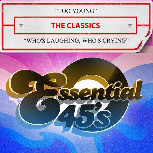 Classics, the: Too Young / Who's Laughing, Who's Crying