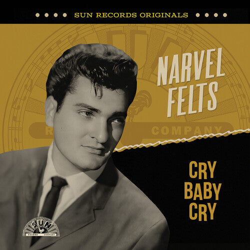 Narvel Felts: Sun Records Originals: Cry Baby Cry