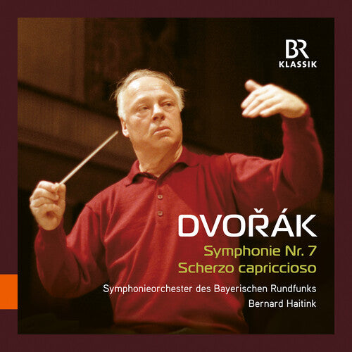 Dvorak / Bavarian Radio Symphony Orchestra: Dvorak: Symphony No. 7; Scherzo capriccioso