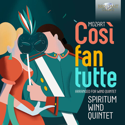 Mozart / Spiritum Wind Quintet: Mozart: Cosi fan tutte, arranged for Wind Quintet