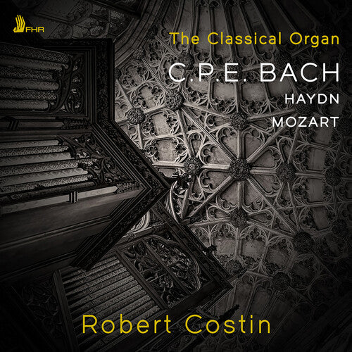 Bach, C.P.E. / Haydn / Costin: C.P.E. Bach, Haydn & Mozart: The Classical Organ