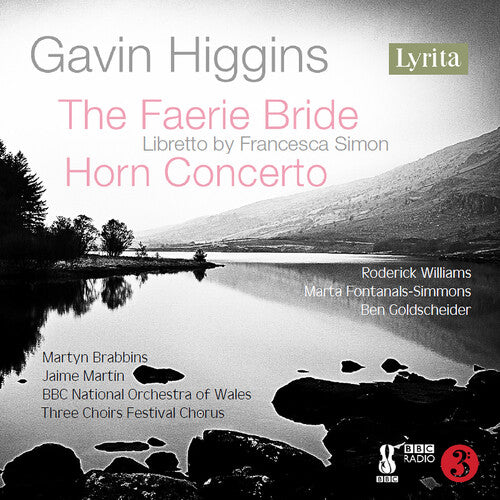 Higgins: Higgins: The Faerie Bride & Horn Concerto