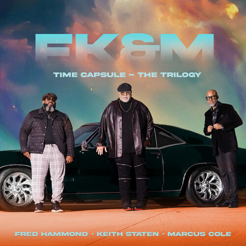 Hammond, Fred / Staten, Keith / Cole, Marcus / Fk&M: Time Capsule - The Trilogy