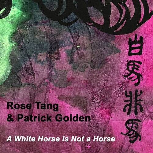 Tang, Rose / Golden, Patrick: A White Horse Is Not a Horse