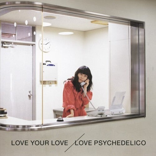 Love Psychedelico: Love Your Love