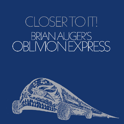 Brian Augers Oblivion Express: Closer To It