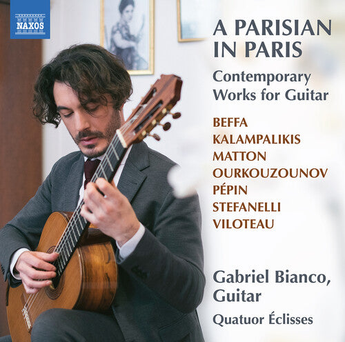 Beffa / Kalampalikis / Bianco / Quatuor Eclisses: A Parisian in Paris - Contemporary Works for Guitar