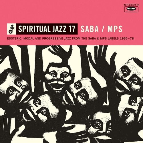 Spiritual Jazz 17: Saba/Mps - Esoteric Modal / Var: Spiritual Jazz 17: SABA/MPS - Esoteric, Modal And Progressive Jazz From The Saba And MPS Labels 1965-78