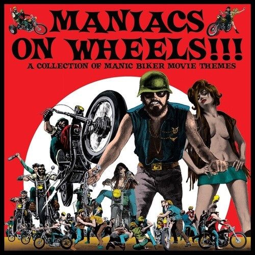 Maniacs on Wheels: Collection of Manic Biker / Var: Maniacs On Wheels: A Collection Of Manic Biker Movie Themes