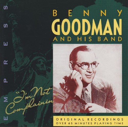 Goodman, Benny: Im Not Complainin