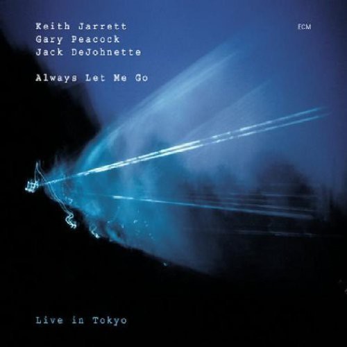 Jarrett, Keith / Peacock, Gary / Dejohnette, Jack: Always Let Me Go / Live In Tokyo