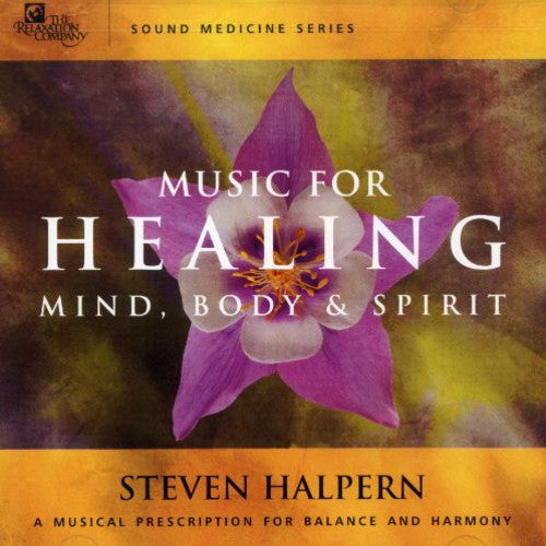 Halpern, Steven: Music For Healing Mind, Body & Spirit