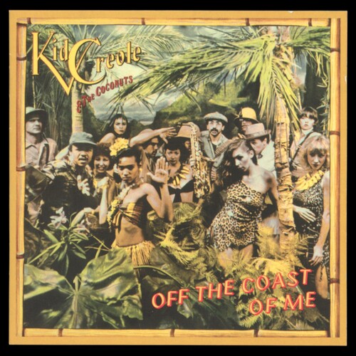 Kid Creole & Coconuts: Off the Coast of Me