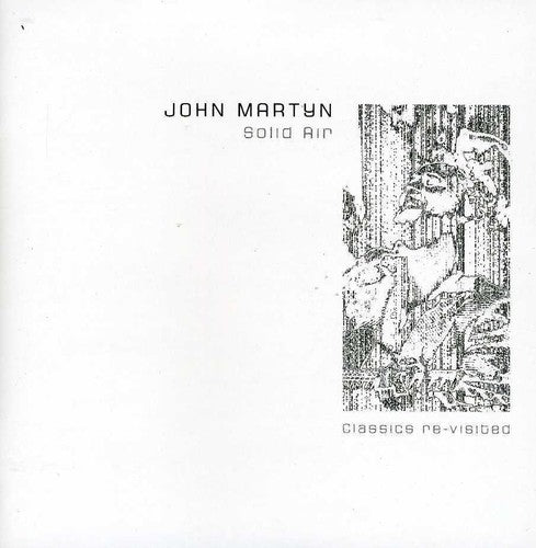 Martyn, John: Solid Air: Classics Revisited