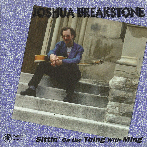 Breakstone, Joshua: Sittin on the Thing with Ming