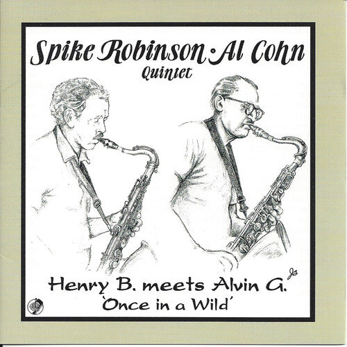 Robinson, Spike / Cohn, Al: Henry B. Meets Alvin G.: Once In A Wild