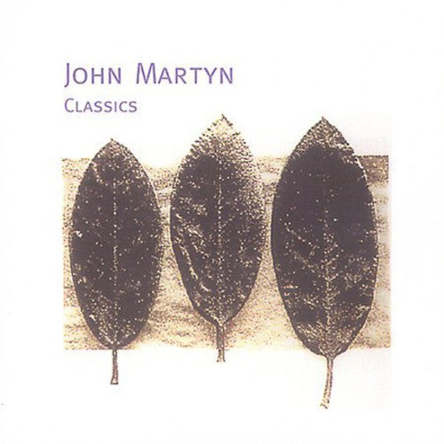 Martyn, John: Classics