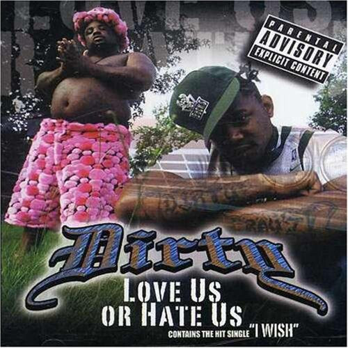 Dirty: Love Us or Hate Us