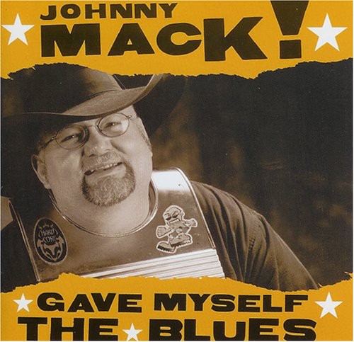 Mack, Johnny: Gave Myself the Blues