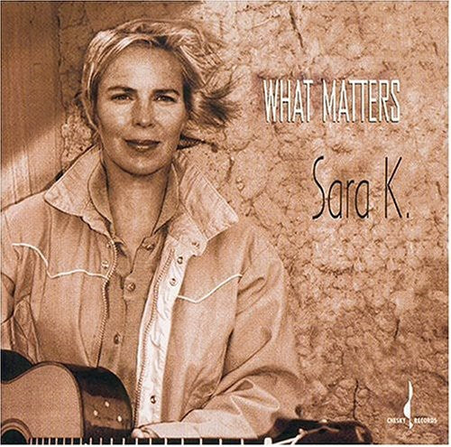 Sara K: What Matters
